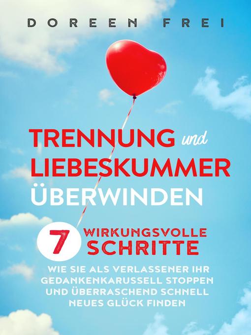 Title details for Trennung und Liebeskummer überwinden by Doreen Frei - Available